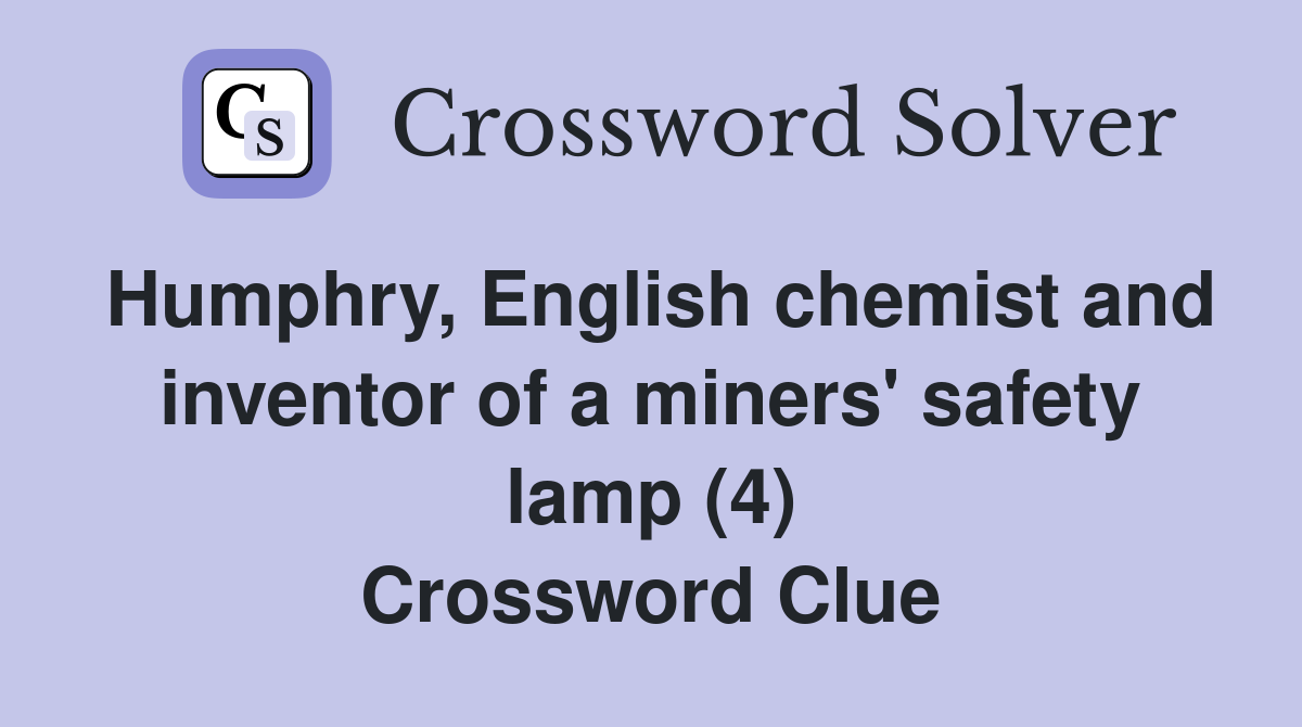 Humphry English chemist and inventor of a miners safety lamp (4